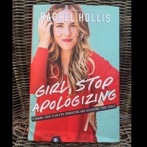 Girl, Stop Apologizing by Rachel Hollis